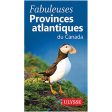 Guide Fabuleuses Provinces atlantiques du Canada Supply