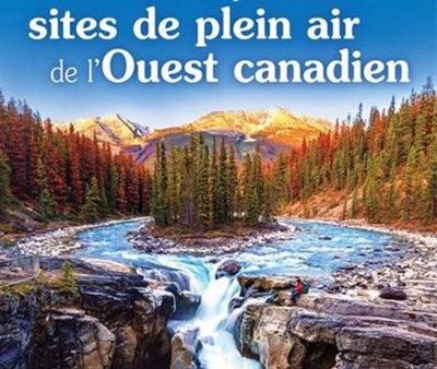 Les 101 plus beaux sites de plein air de l Ouest Canadien Online Sale