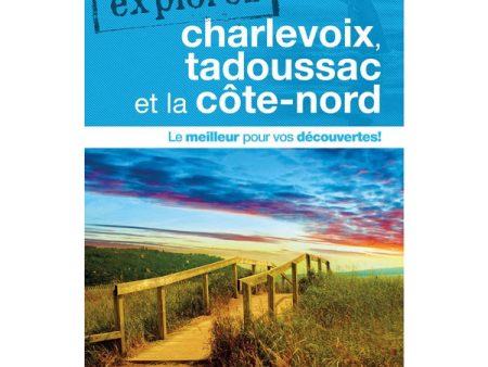 Guide explorez Charlevoix, Tadoussac et la Côte-Nord Online now