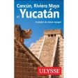 Guide Cancún, Riviera Maya et Yucatán Cheap